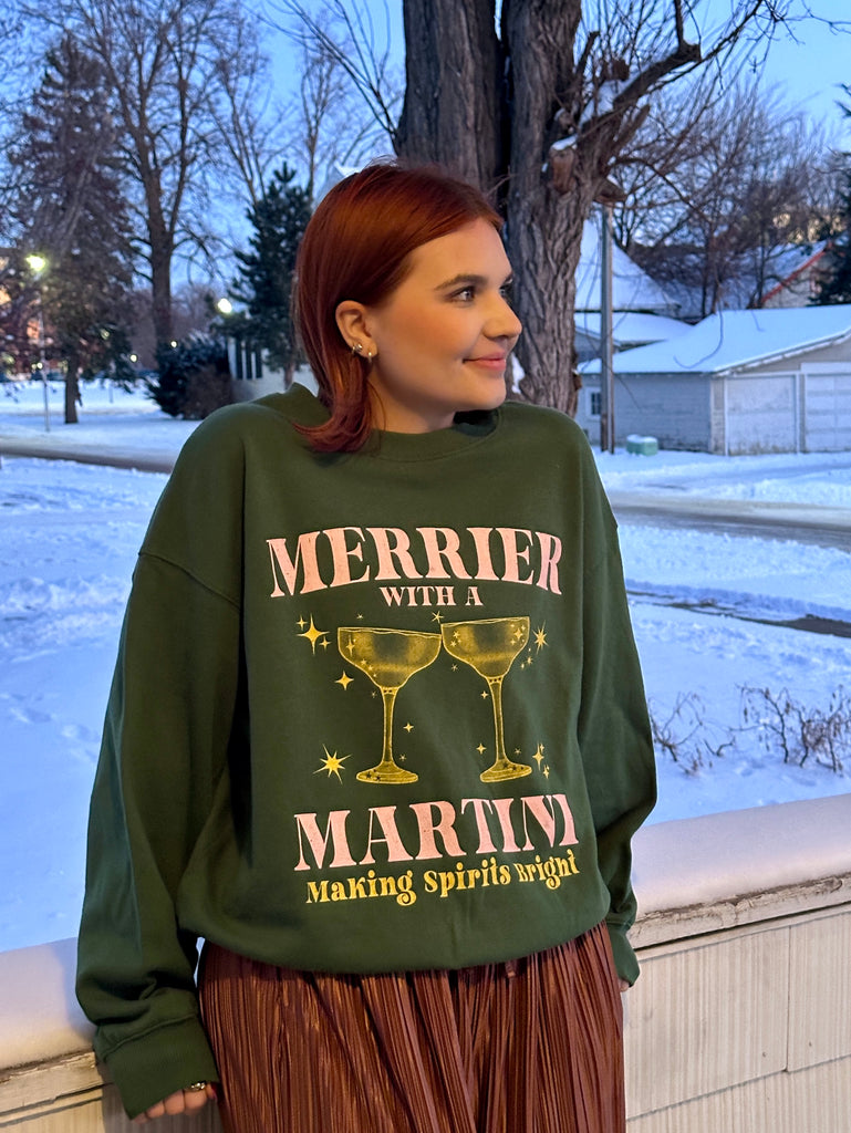 merrier with a martini sweatshirt