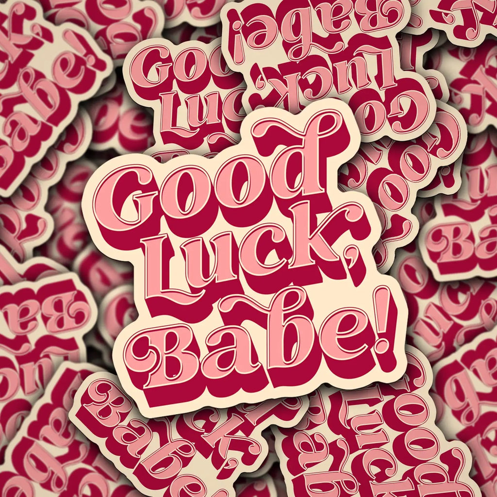 good luck, babe sticker